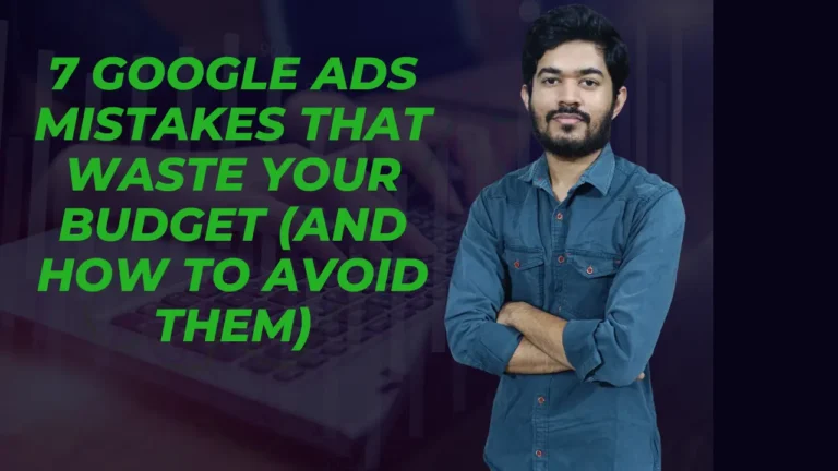 7 Google Ads Mistakes That Waste Your Budget (And How to Avoid Them)